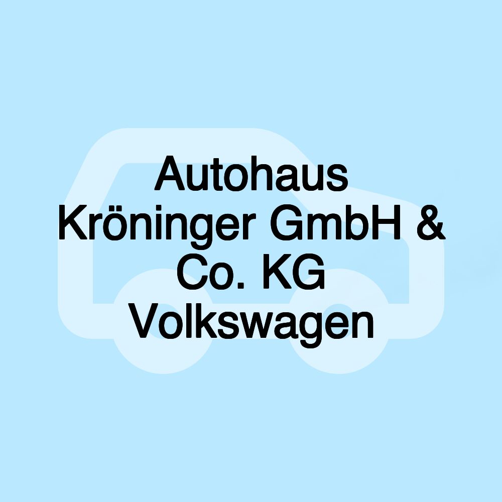 Autohaus Kröninger GmbH & Co. KG Volkswagen