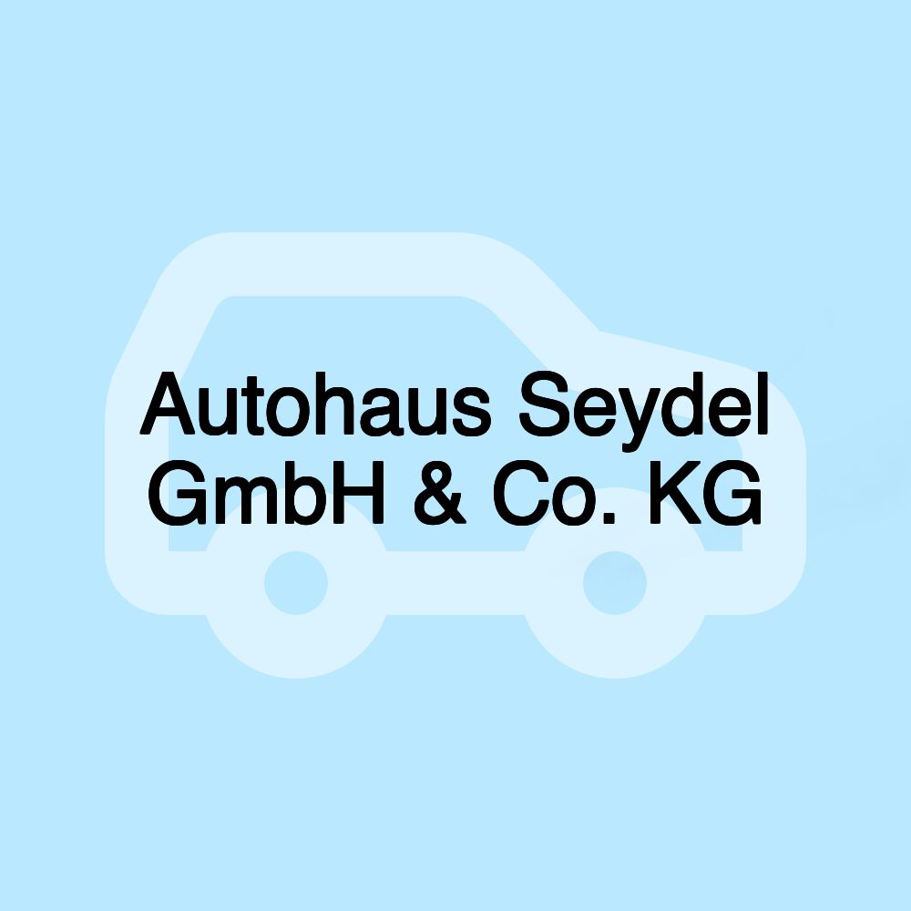 Autohaus Seydel GmbH & Co. KG Autohaus Seydel GmbH & Co. KG