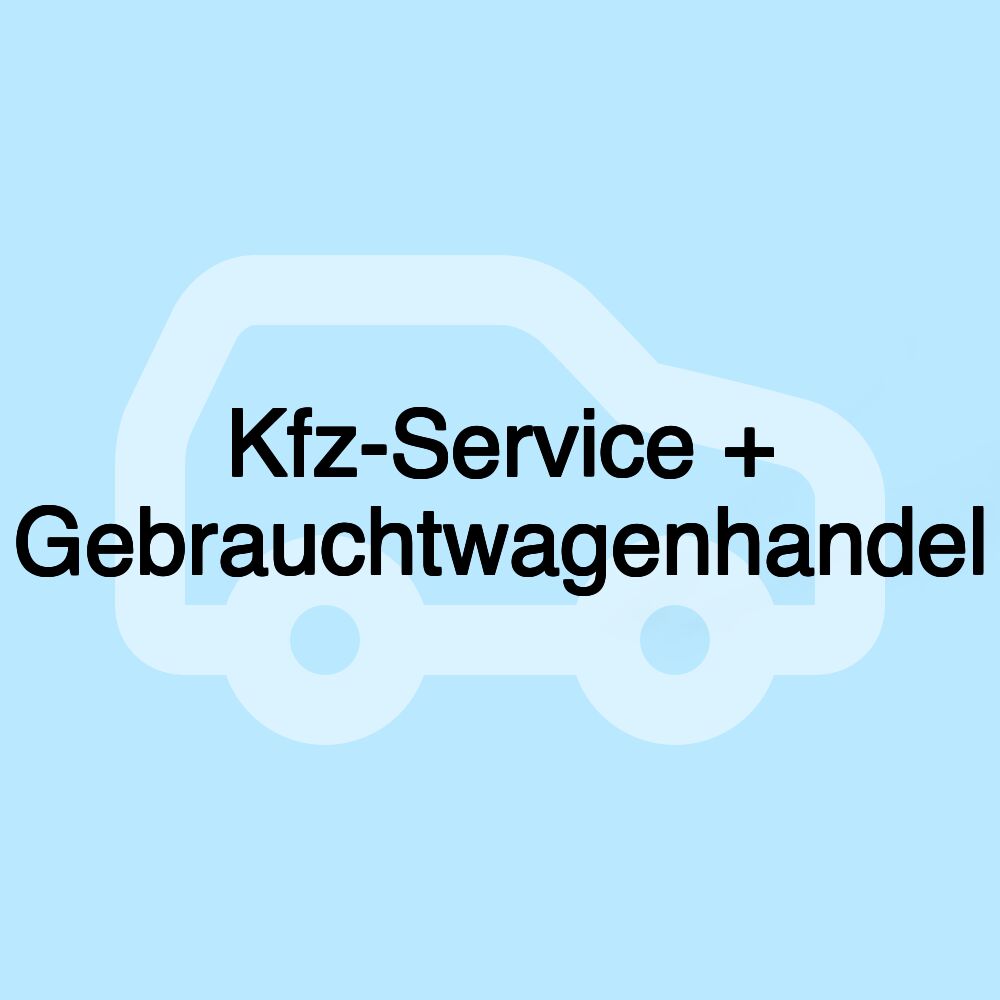 Kfz-Service + Gebrauchtwagenhandel