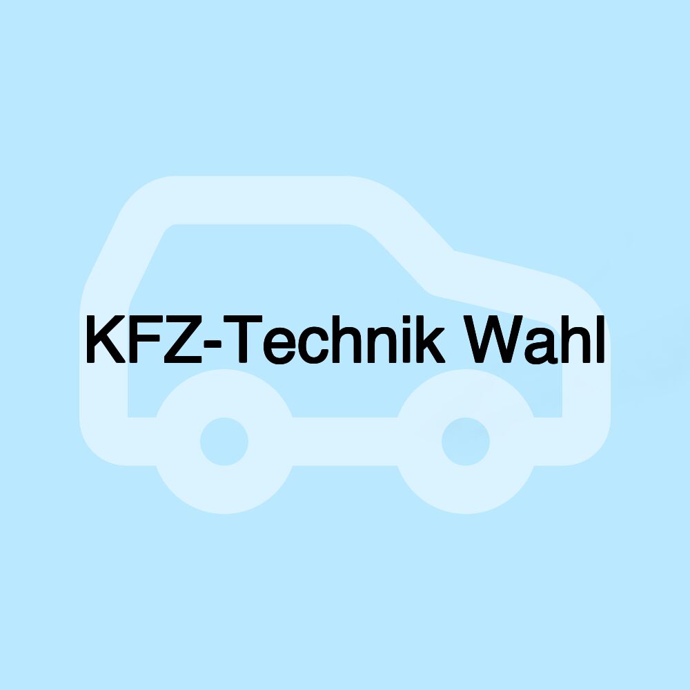 KFZ-Technik Wahl