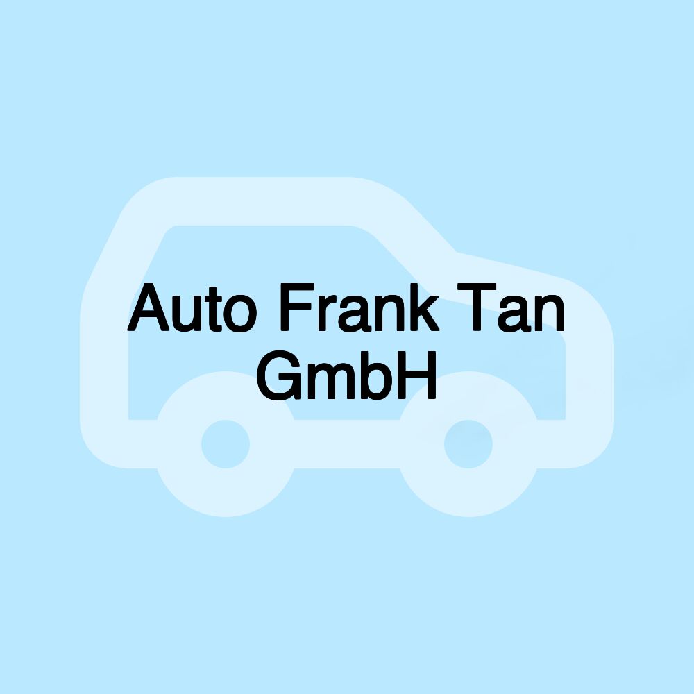 Auto Frank Tan GmbH