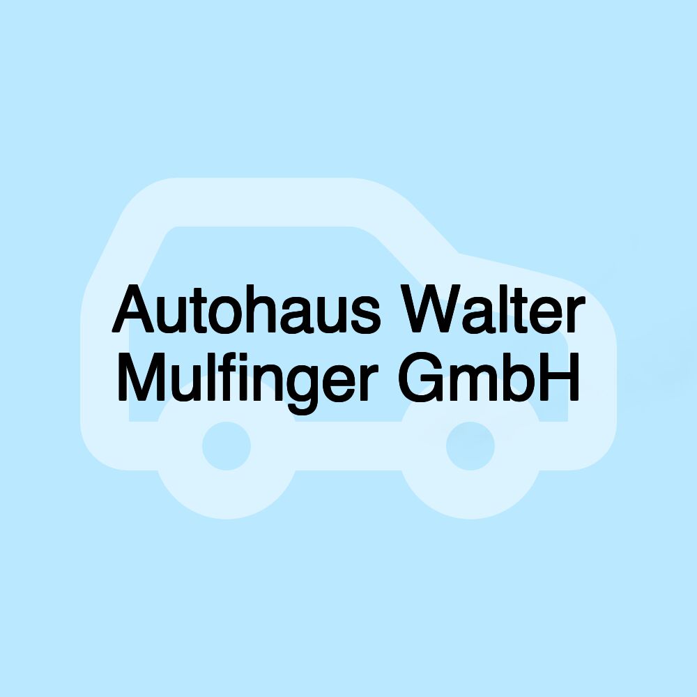 Autohaus Walter Mulfinger GmbH