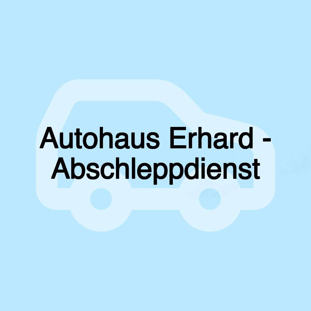 Autohaus Erhard - Abschleppdienst Autohaus Erhard - Abschleppdienst