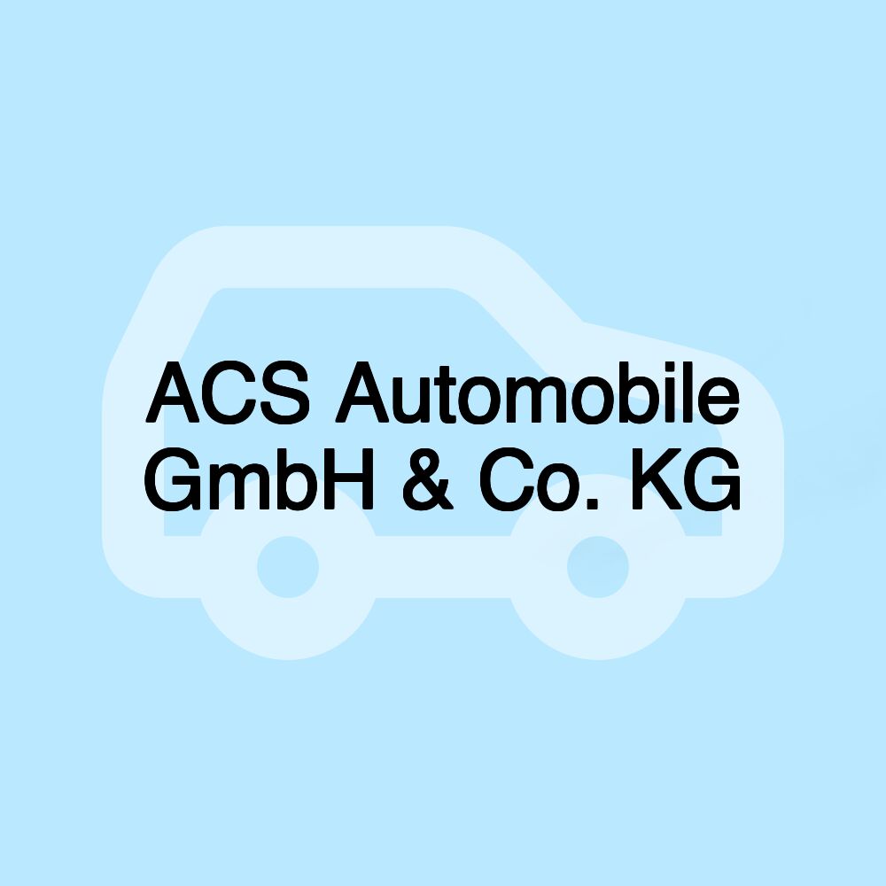 ACS Automobile GmbH & Co. KG ACS Automobile GmbH & Co. KG