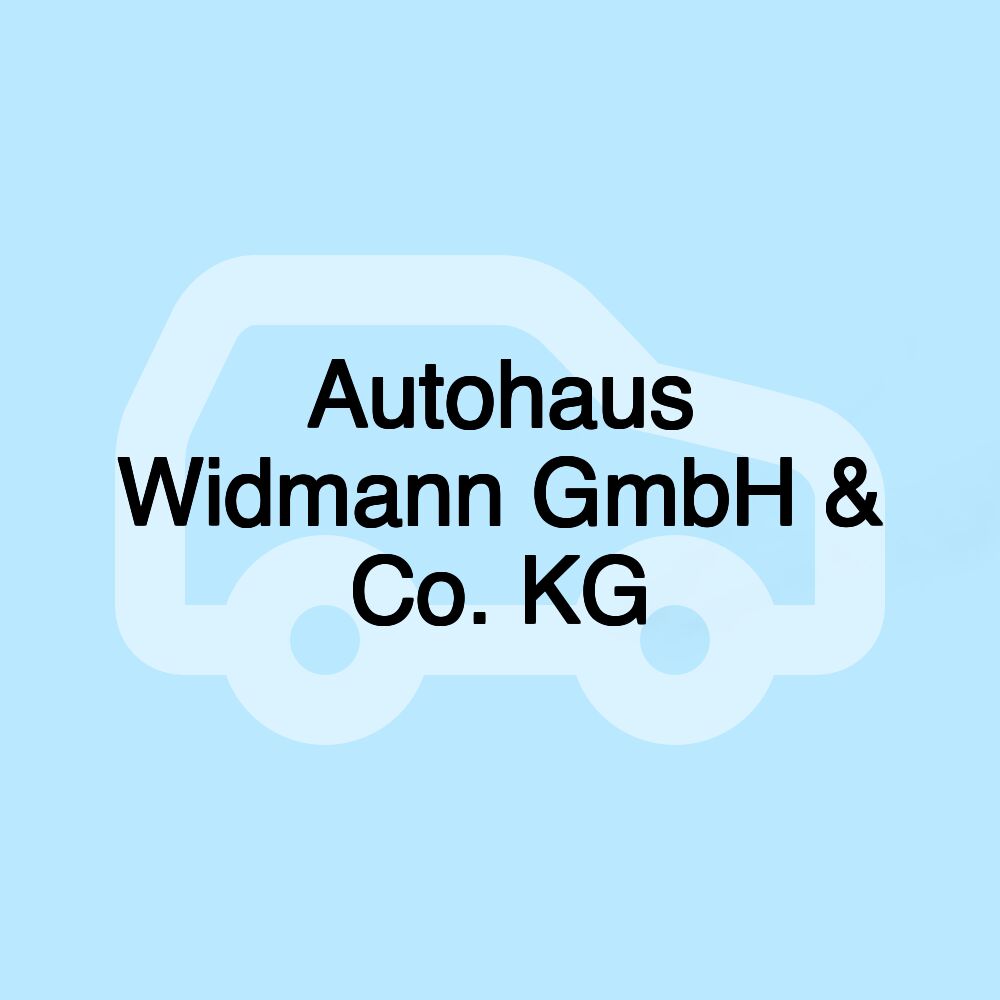 Autohaus Widmann GmbH & Co. KG