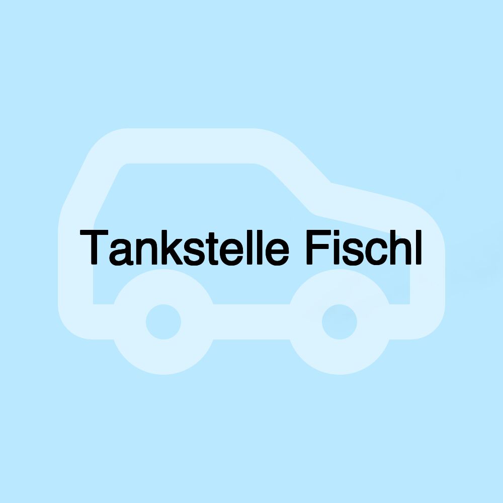 Tankstelle Fischl