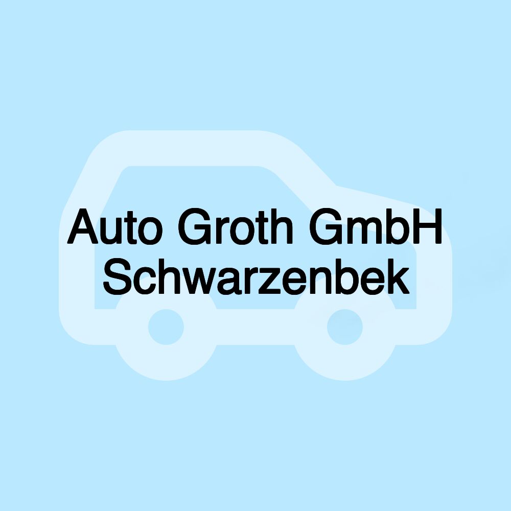 Auto Groth GmbH Schwarzenbek