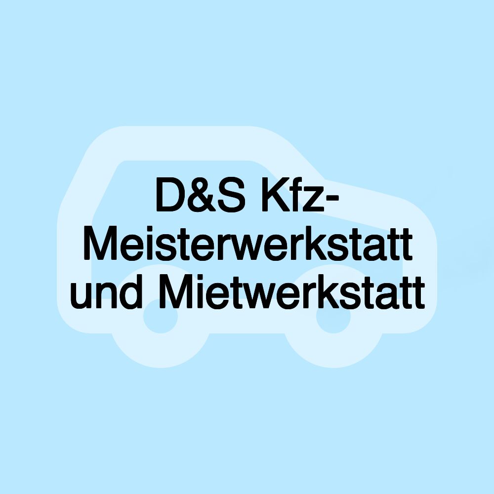 D&S Kfz- Meisterwerkstatt und Mietwerkstatt