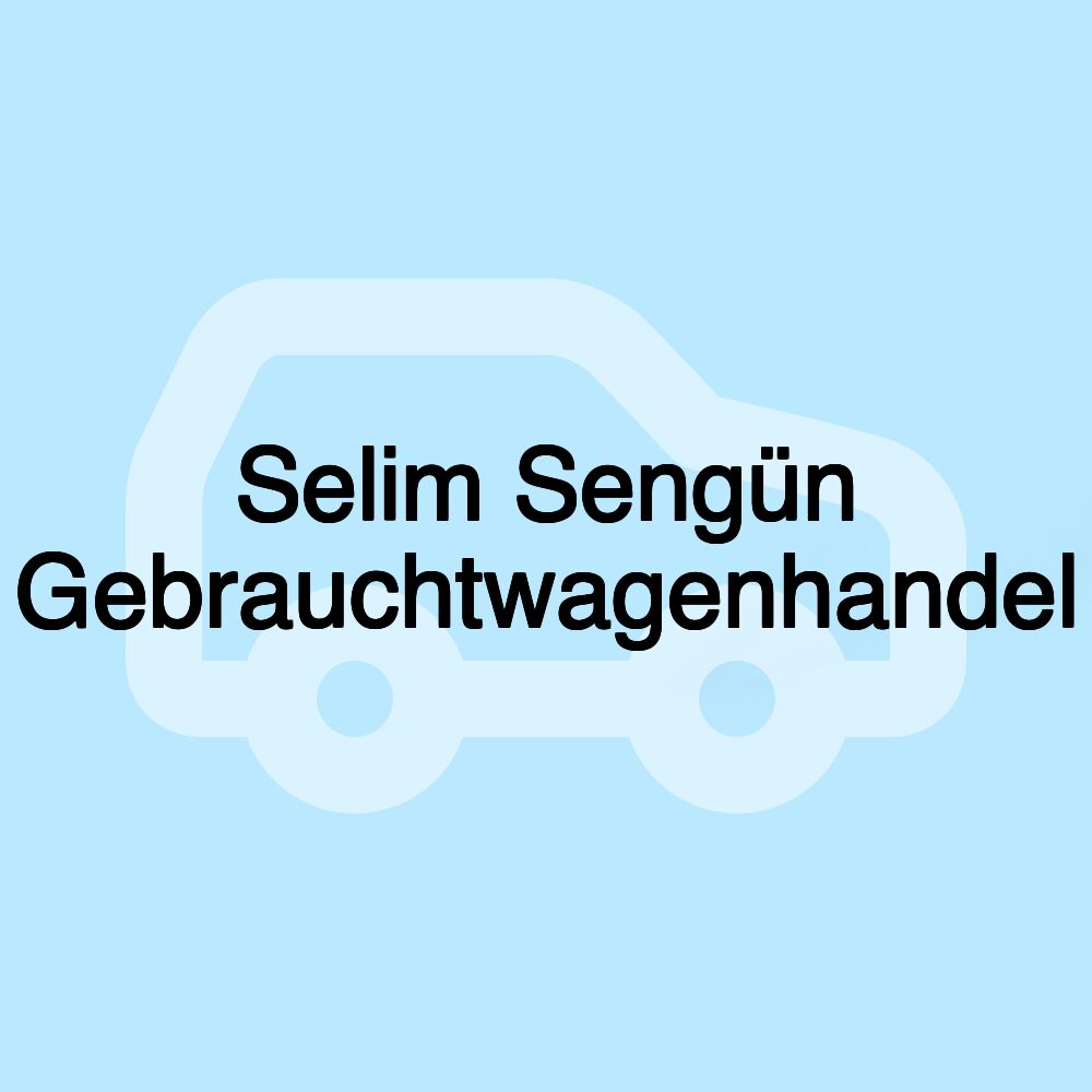 Selim Sengün Gebrauchtwagenhandel
