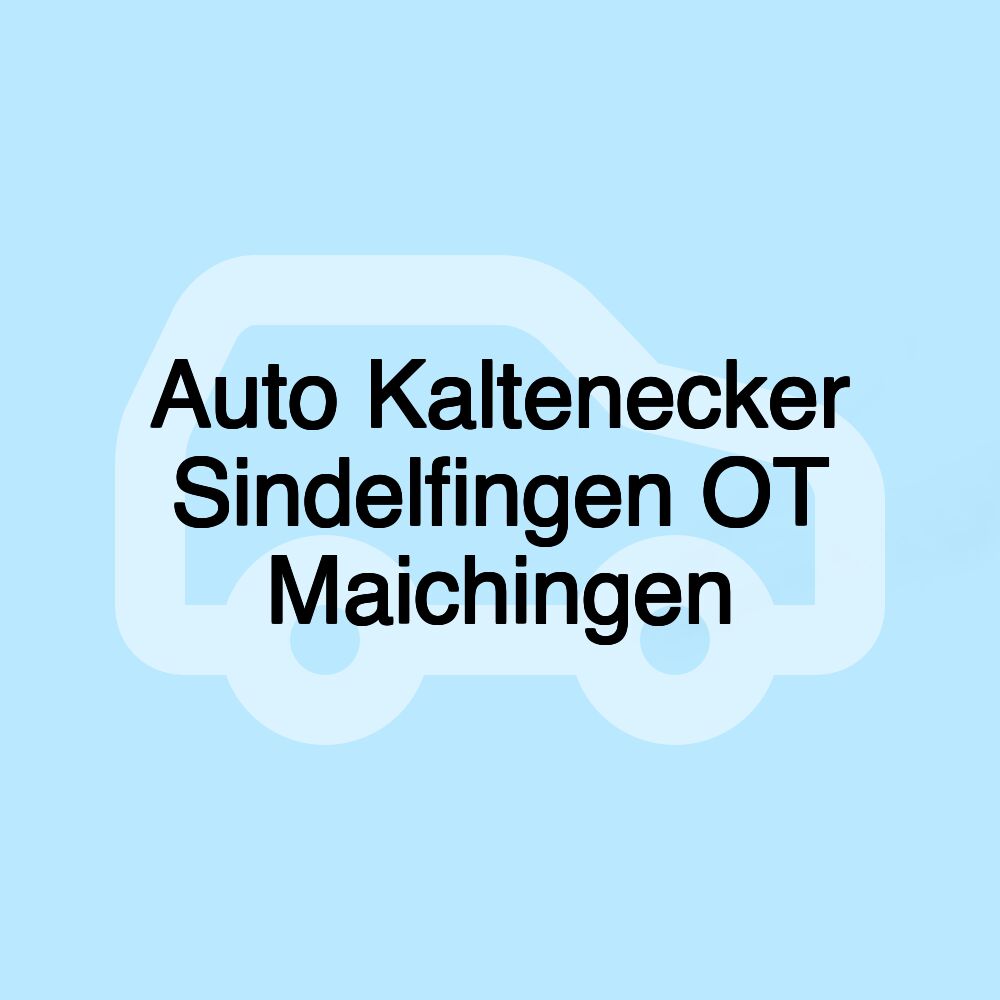 Auto Kaltenecker Sindelfingen OT Maichingen