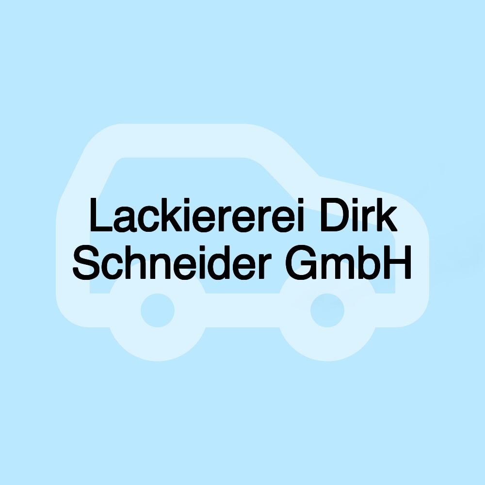 Lackiererei Dirk Schneider GmbH