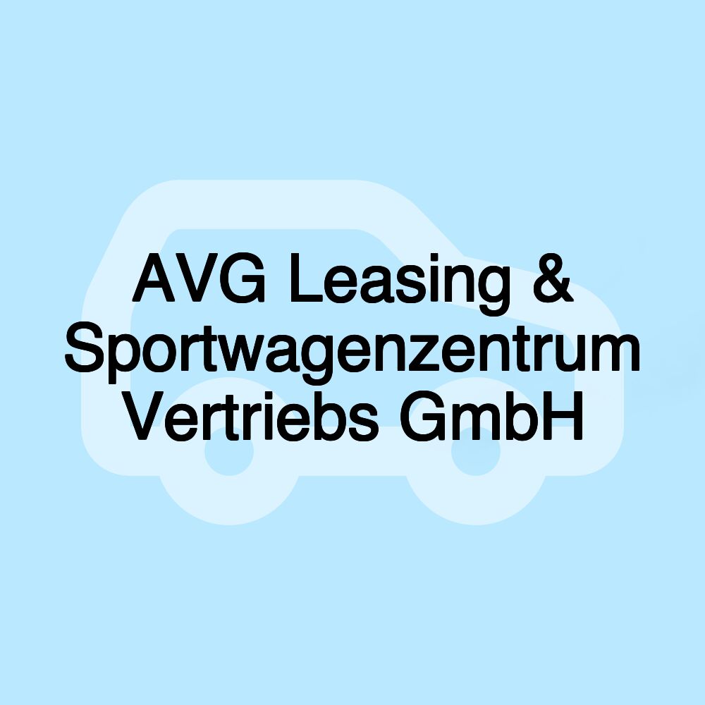 AVG Leasing & Sportwagenzentrum Vertriebs GmbH