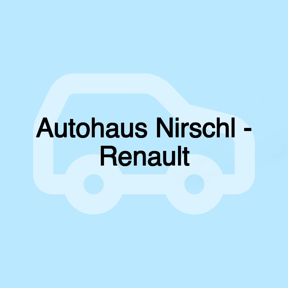 Autohaus Nirschl - Renault