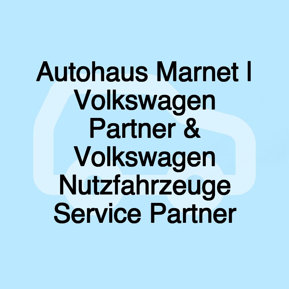 Autohaus Marnet | Volkswagen Partner & Volkswagen Nutzfahrzeuge Service Partner Autohaus Marnet | Volkswagen Partner & Volkswagen Nutzfahrzeuge Service Partner