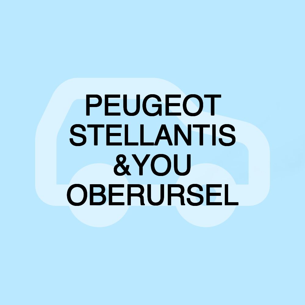 PEUGEOT STELLANTIS &YOU OBERURSEL