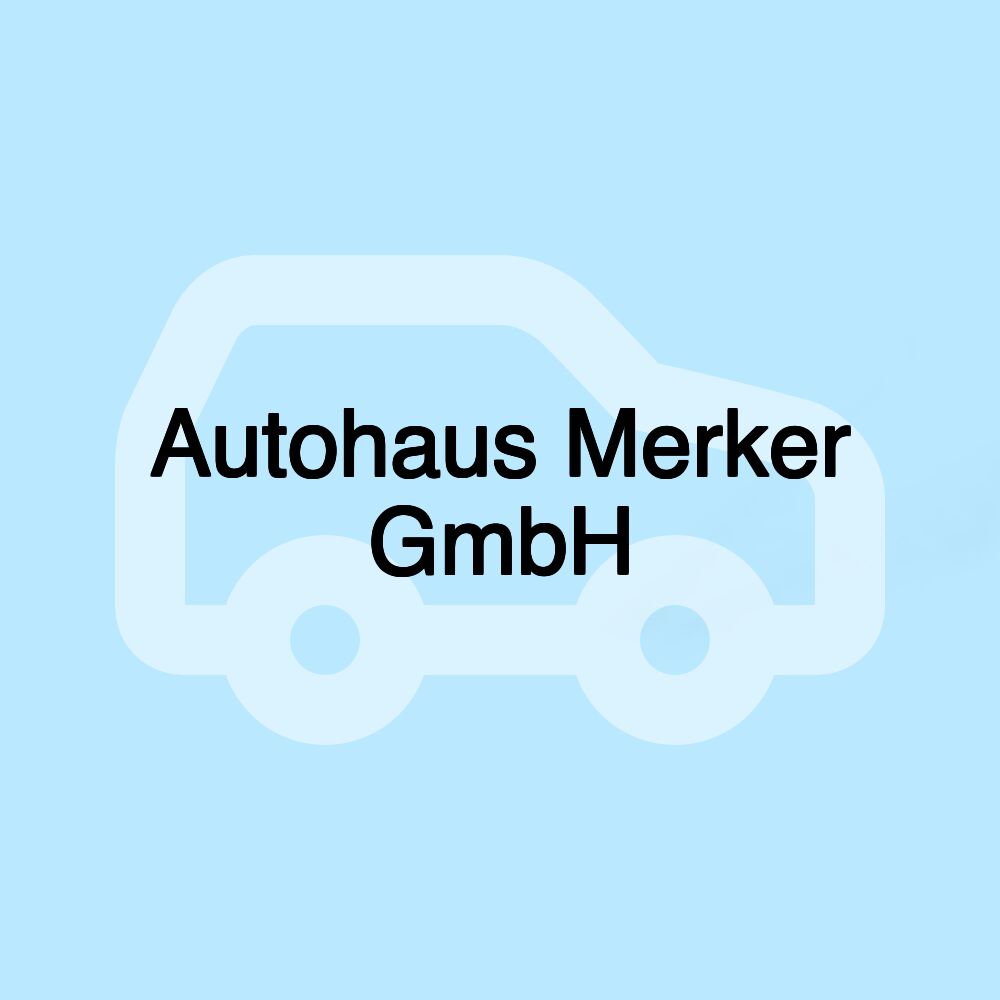 Autohaus Merker GmbH