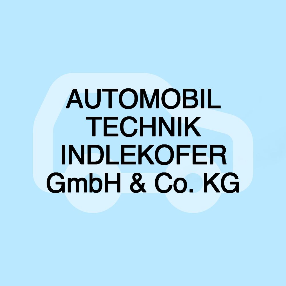 AUTOMOBIL TECHNIK INDLEKOFER GmbH & Co. KG