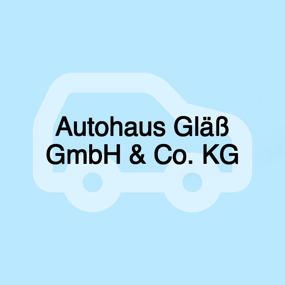 Autohaus Gläß GmbH & Co. KG