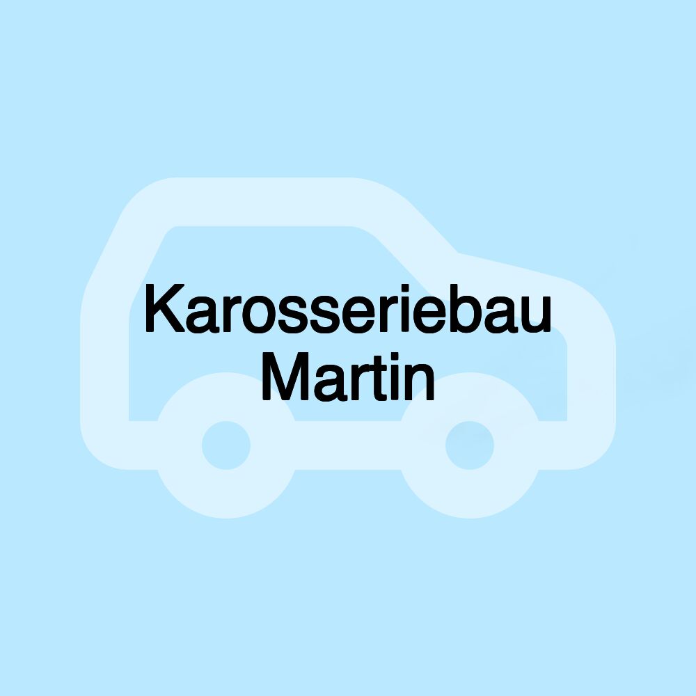 Karosseriebau Martin Karosseriebau Martin