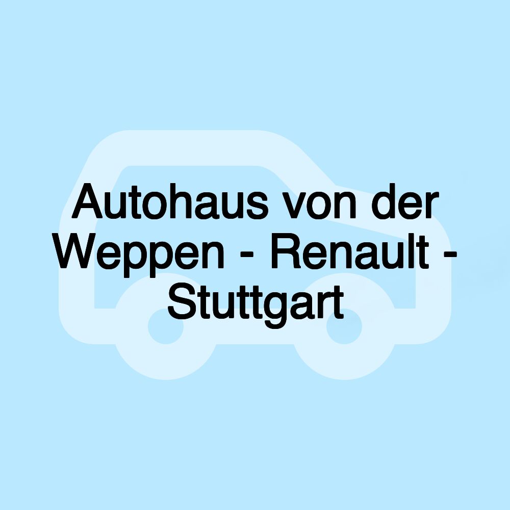 Autohaus von der Weppen - Renault - Stuttgart