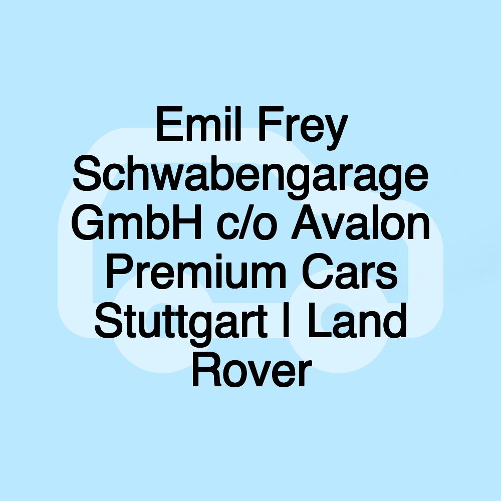 Emil Frey Schwabengarage GmbH c/o Avalon Premium Cars Stuttgart | Land Rover Emil Frey Schwabengarage GmbH c/o Avalon Premium Cars Stuttgart | Land Rover