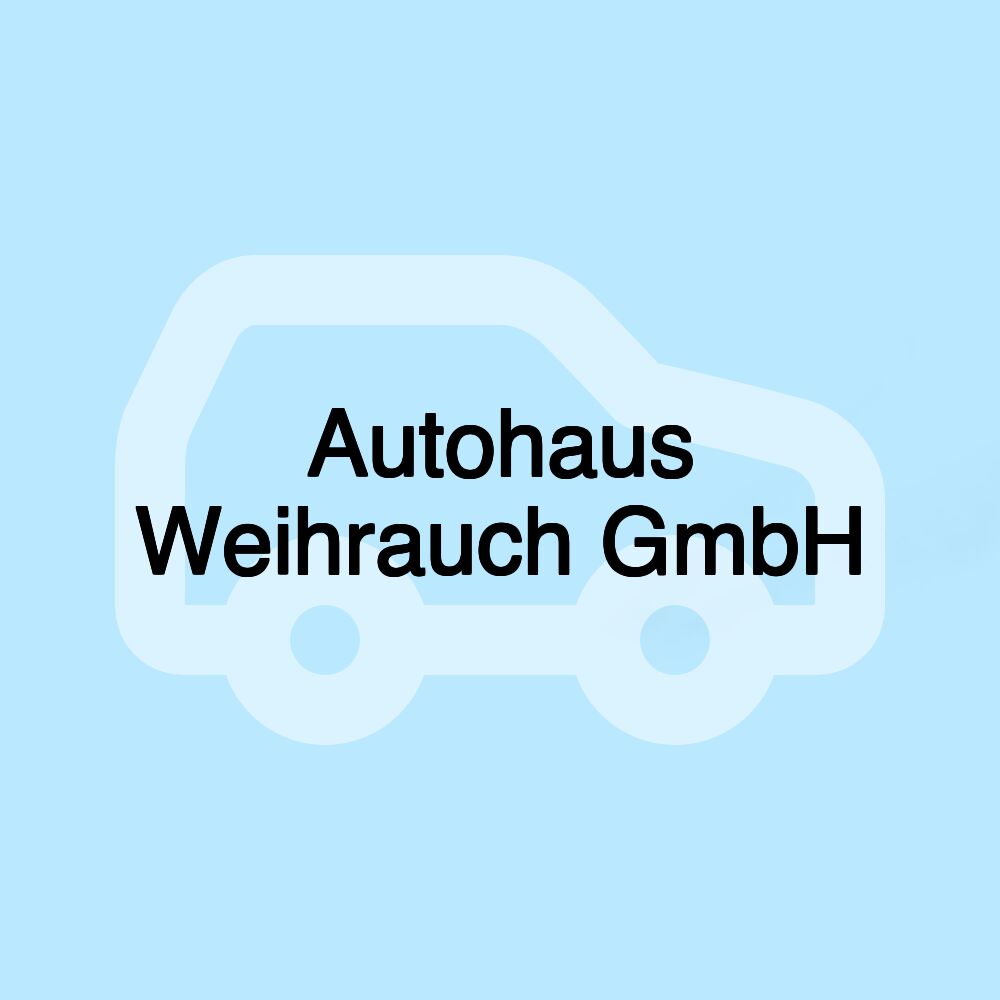 Autohaus Weihrauch GmbH