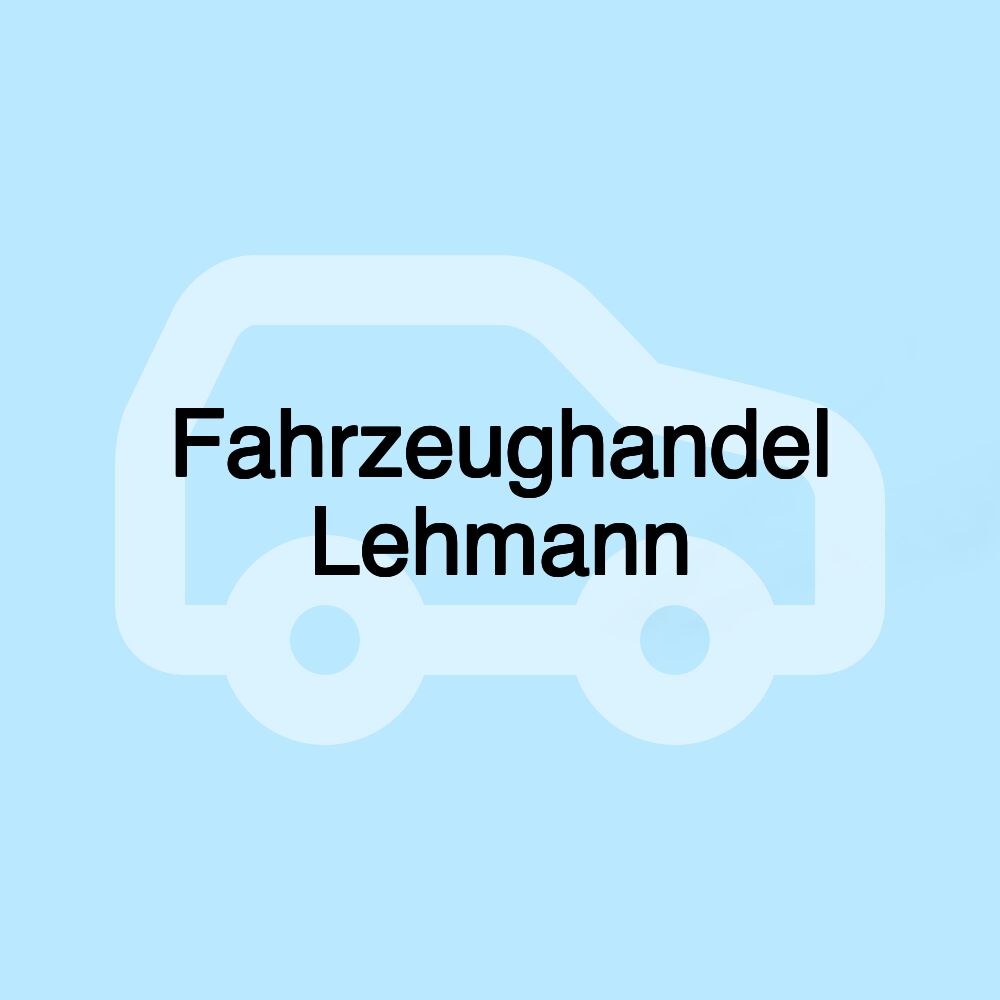 Fahrzeughandel Lehmann Fahrzeughandel Lehmann