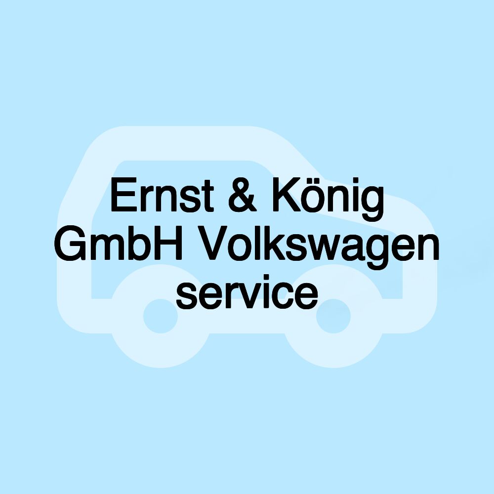 Ernst & König GmbH Volkswagen service