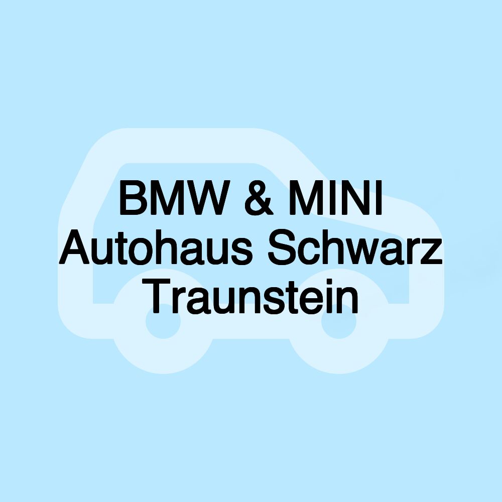 BMW & MINI Autohaus Schwarz Traunstein