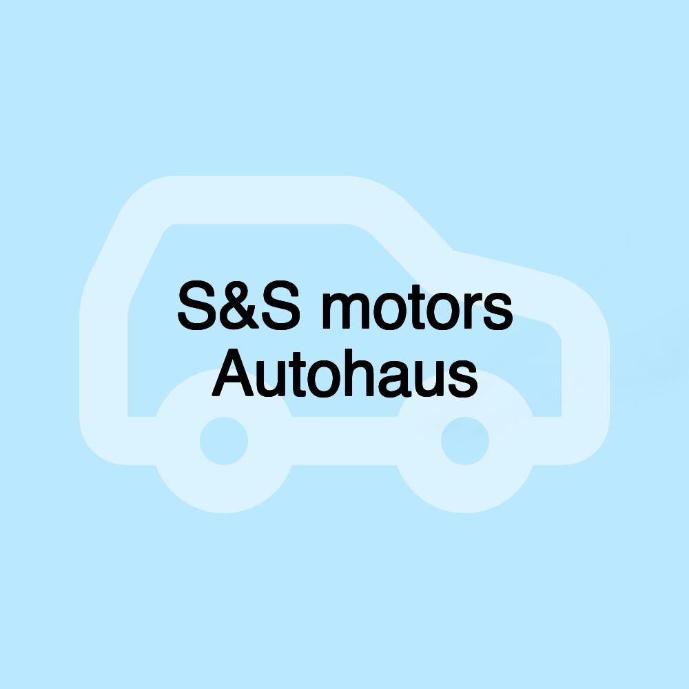 S&S motors Autohaus