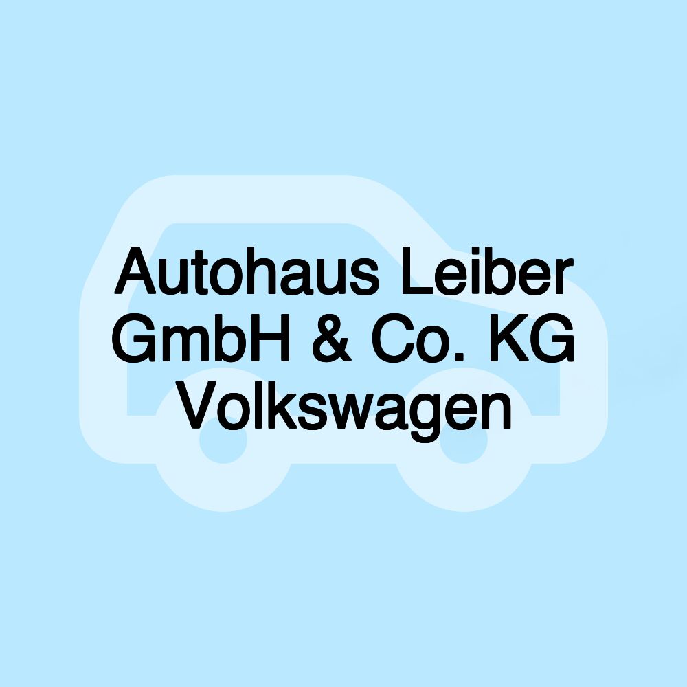 Autohaus Leiber GmbH & Co. KG Volkswagen