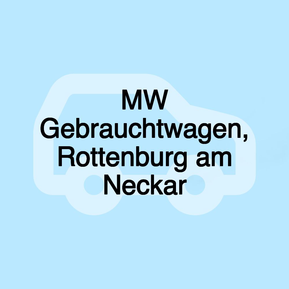 MW Gebrauchtwagen, Rottenburg am Neckar