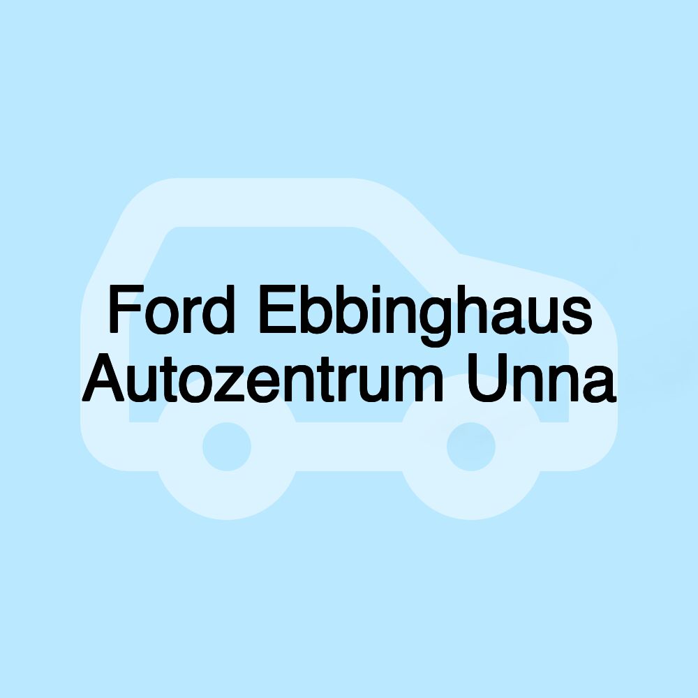 Ford Ebbinghaus Autozentrum Unna