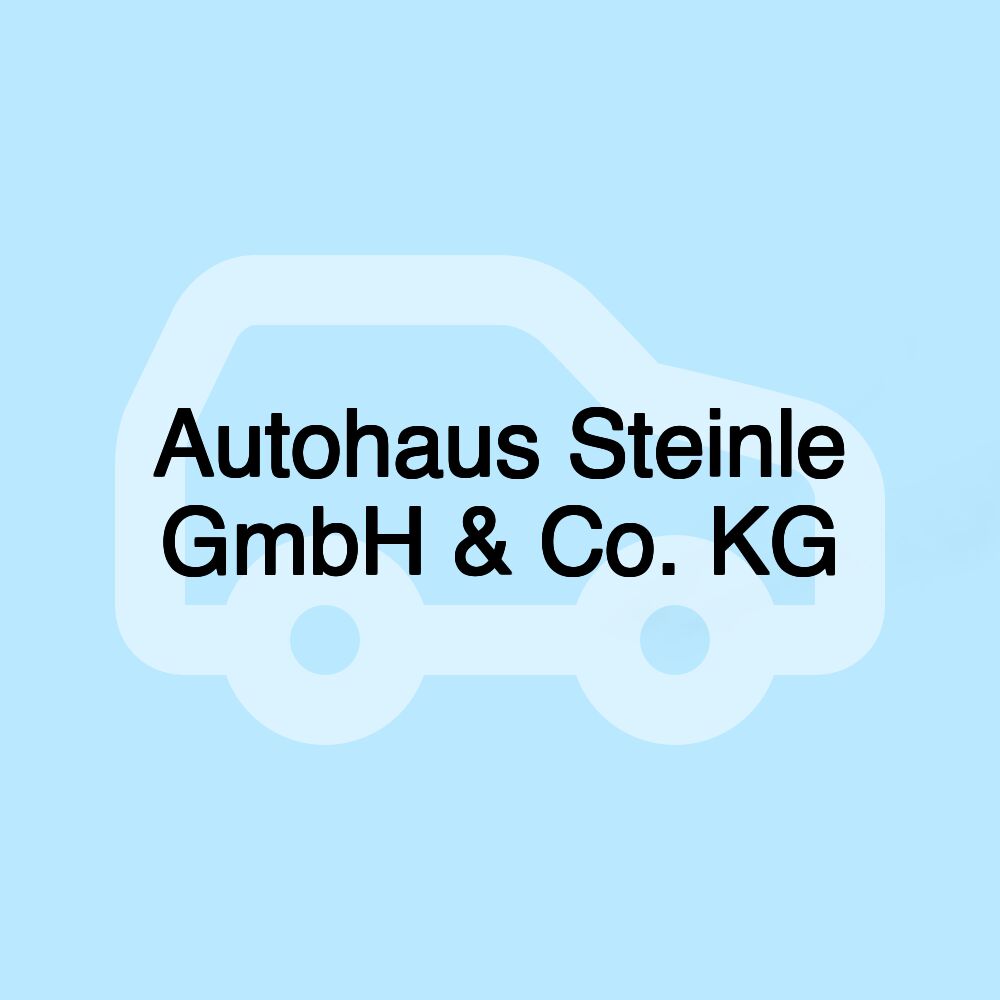 Autohaus Steinle GmbH & Co. KG Autohaus Steinle GmbH & Co. KG