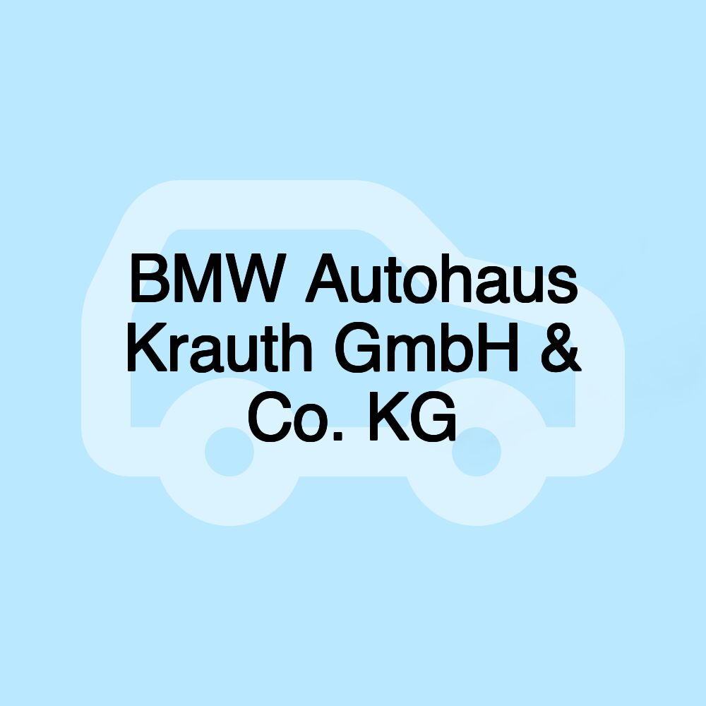 BMW Autohaus Krauth GmbH & Co. KG BMW Autohaus Krauth GmbH & Co. KG