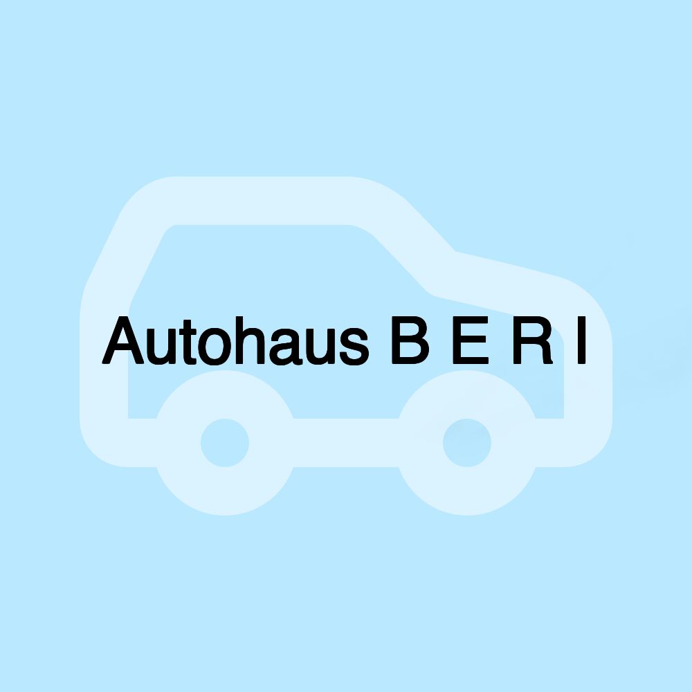 Autohaus B E R I Autohaus B E R I