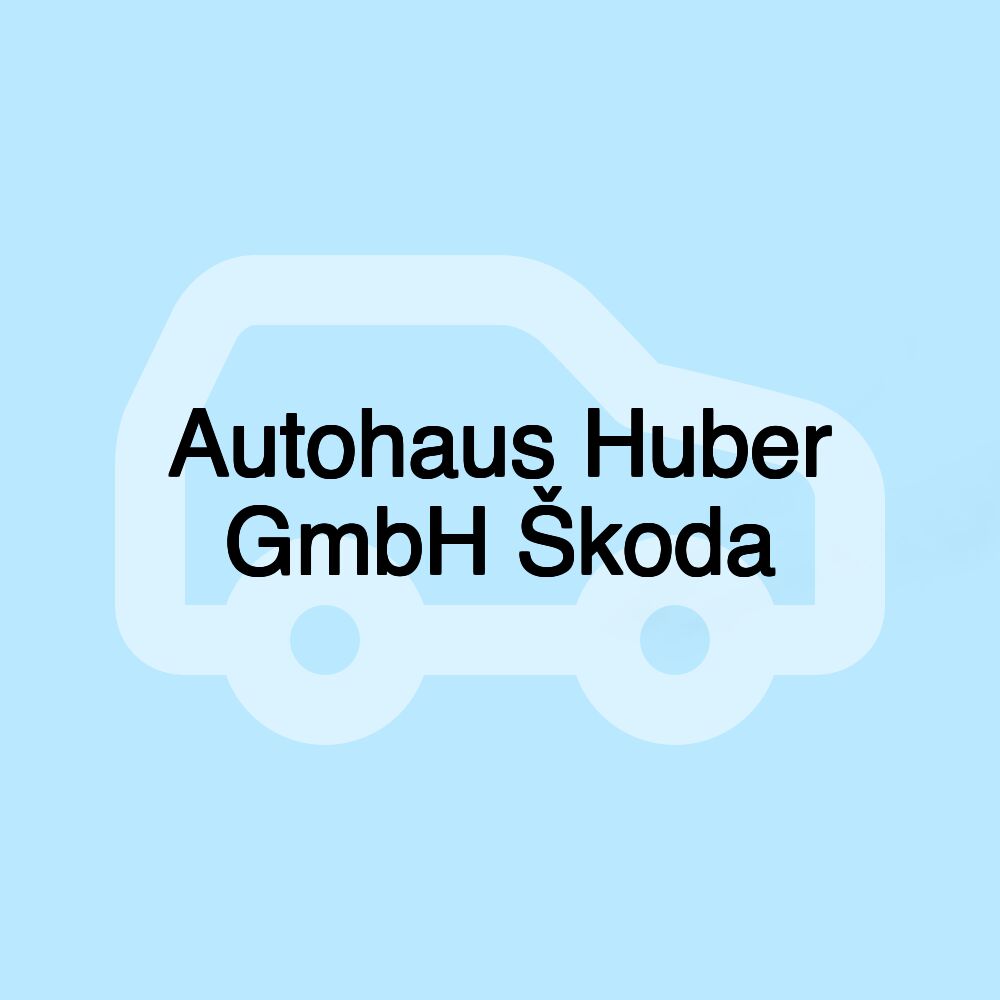 Autohaus Huber GmbH Škoda