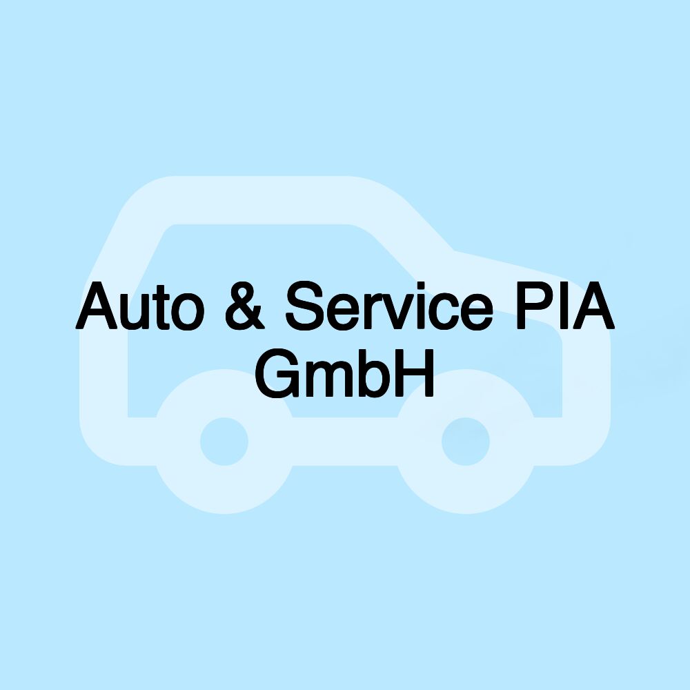Auto & Service PIA GmbH