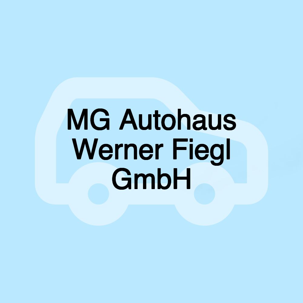 MG Autohaus Werner Fiegl GmbH