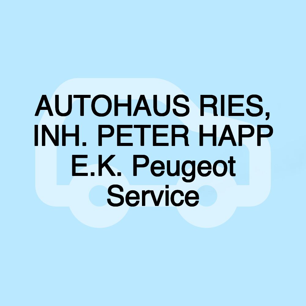 AUTOHAUS RIES, INH. PETER HAPP E.K. Peugeot Service