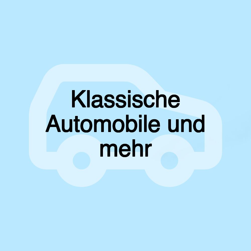 Klassische Automobile und mehr Klassische Automobile und mehr