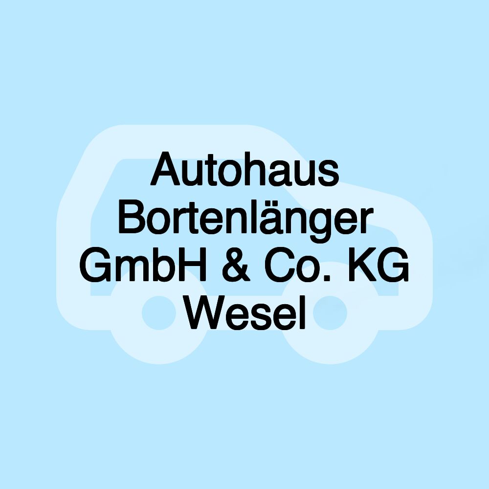 Autohaus Bortenlänger GmbH & Co. KG Wesel