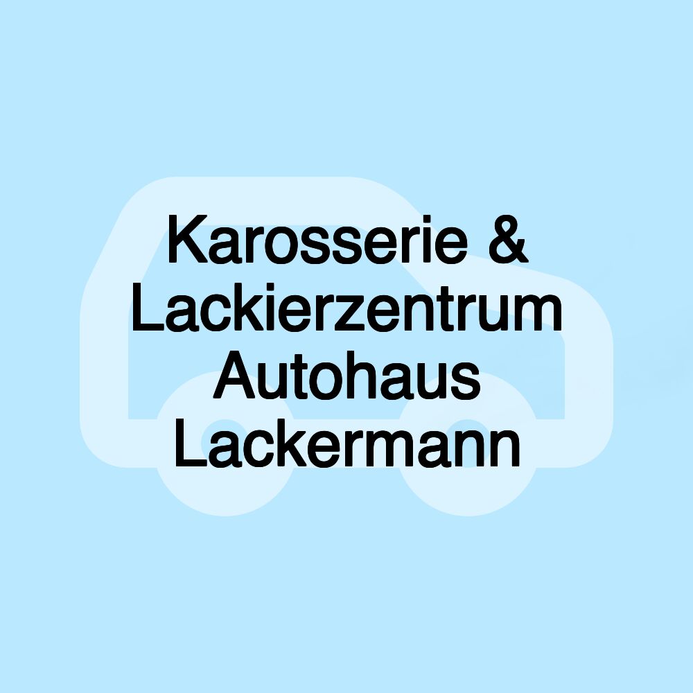 Karosserie & Lackierzentrum Autohaus Lackermann