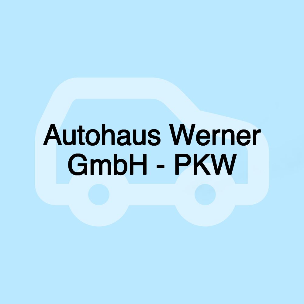 Autohaus Werner GmbH - PKW