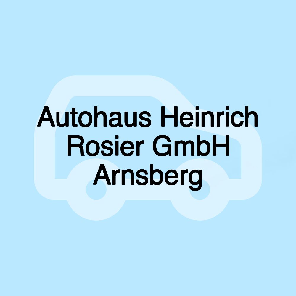Autohaus Heinrich Rosier GmbH Arnsberg