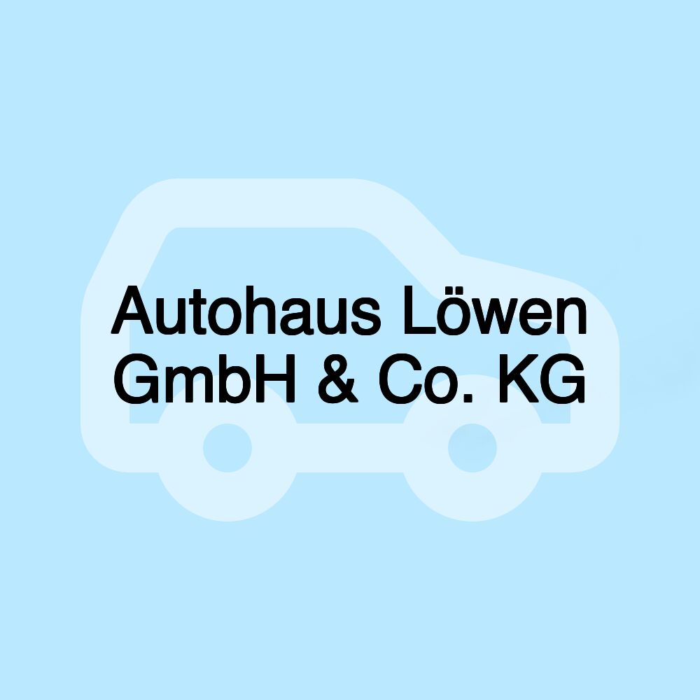 Autohaus Löwen GmbH & Co. KG