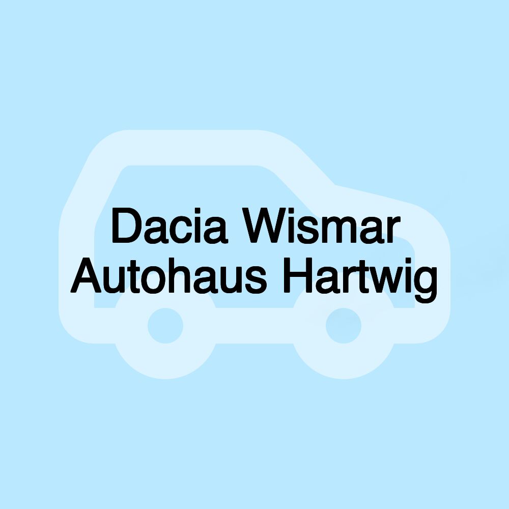 Dacia Wismar Autohaus Hartwig