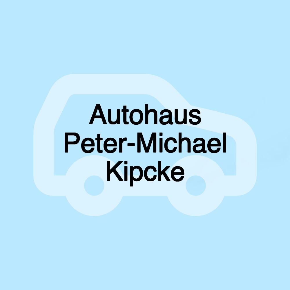 Autohaus Peter-Michael Kipcke Autohaus Peter-Michael Kipcke