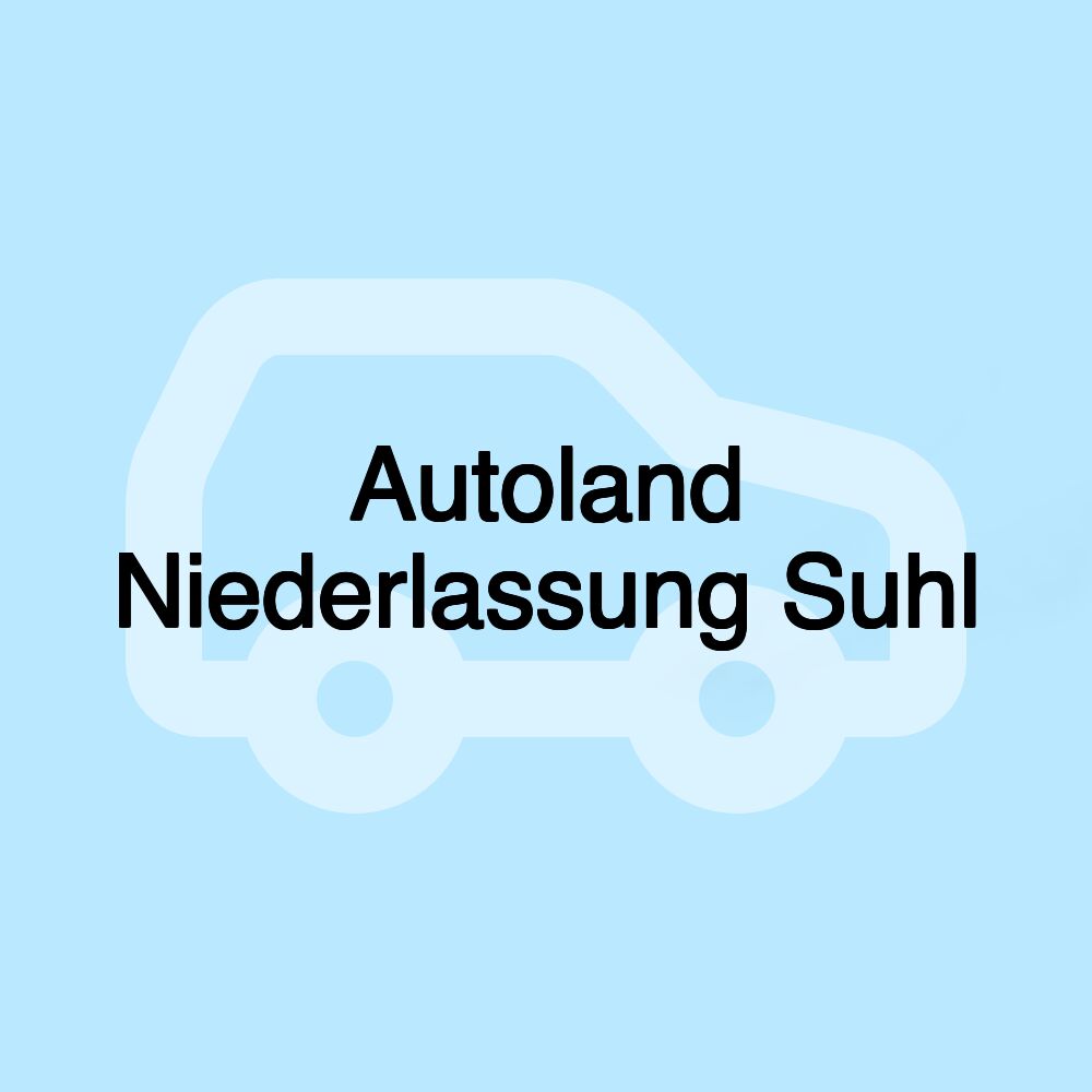 Autoland AG Niederlassung Suhl