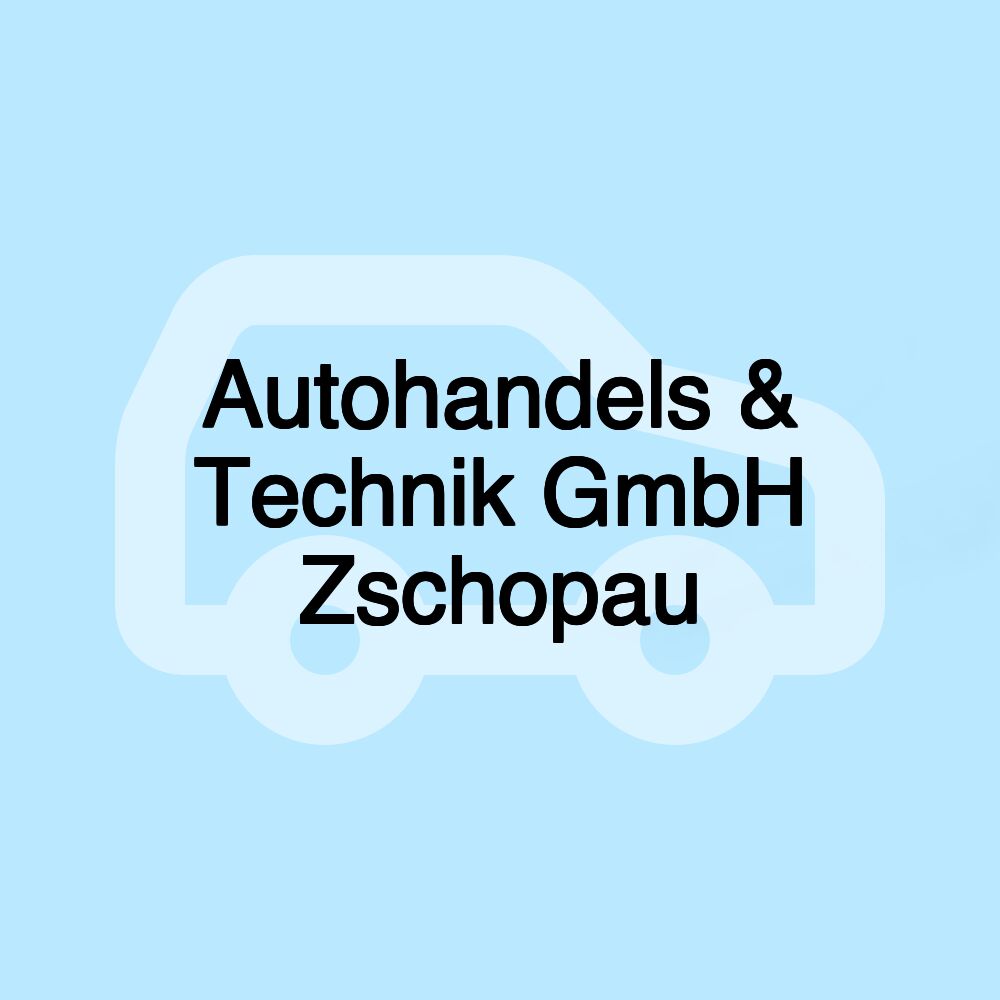 Autohandels & Technik GmbH Zschopau